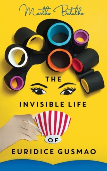 The Invisible Life of Euridice Gusmao, Martha Batalha - Paperback - 9781786073372