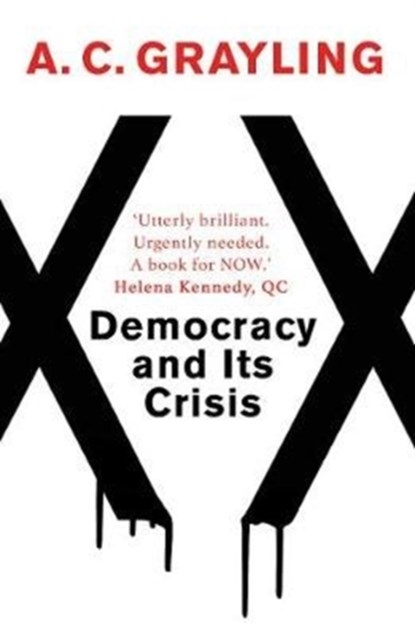 Democracy and Its Crisis, A. C. Grayling - Paperback - 9781786074065