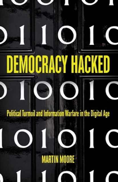 Democracy Hacked, Martin Moore - Ebook - 9781786074096