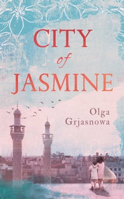 City of Jasmine, Olga Grjasnowa - Ebook - 9781786074881