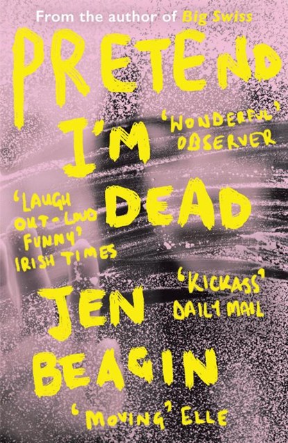 Pretend I'm Dead, Jen Beagin - Paperback - 9781786074942