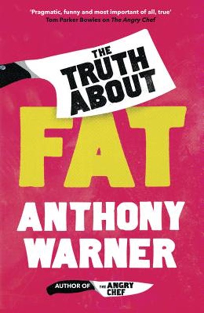 The Truth About Fat, Anthony Warner - Gebonden - 9781786075130
