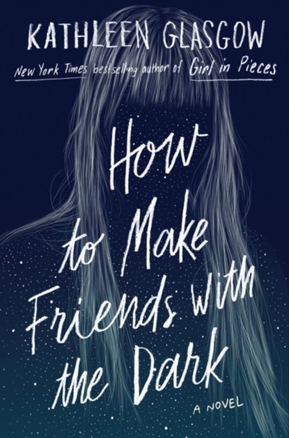 How to Make Friends with the Dark, Kathleen Glasgow - Paperback - 9781786075642