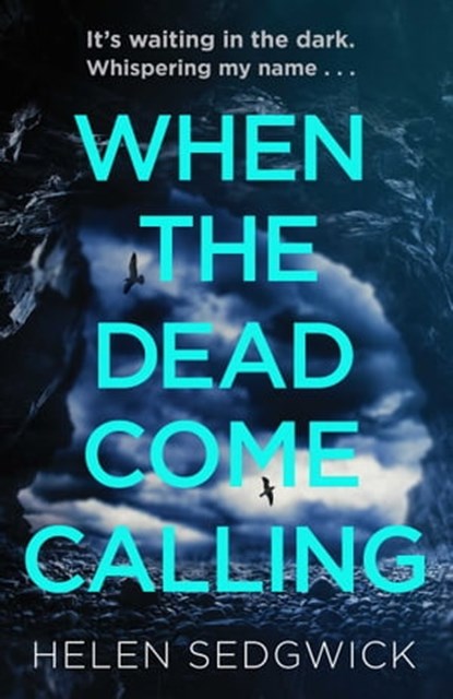 When the Dead Come Calling, Helen Sedgwick - Ebook - 9781786075703