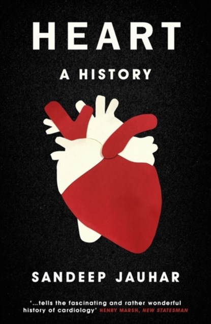 Heart: A History, Sandeep Jauhar - Paperback - 9781786075734