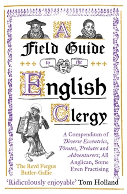 A Field Guide to the English Clergy, The Revd Fergus Butler-Gallie - Paperback - 9781786075741