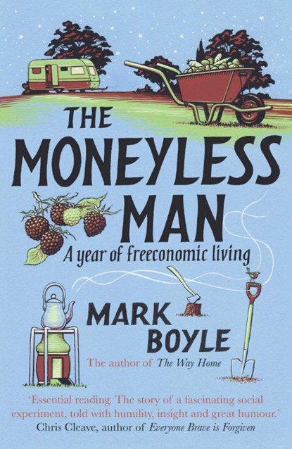 The Moneyless Man, Mark Boyle - Paperback - 9781786075994