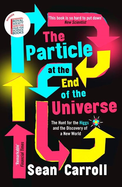 The Particle at the End of the Universe, Sean Carroll - Paperback - 9781786076069