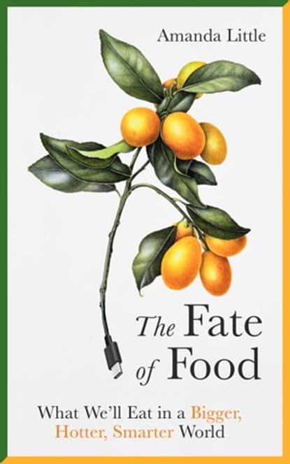 The Fate of Food, Amanda Little - Ebook - 9781786076465