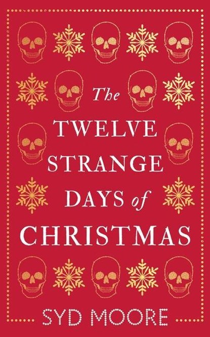 The Twelve Strange Days of Christmas, Syd Moore - Paperback - 9781786076809