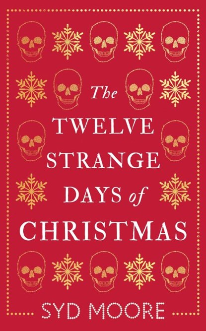 The Twelve Strange Days of Christmas, Syd Moore - Paperback - 9781786076809
