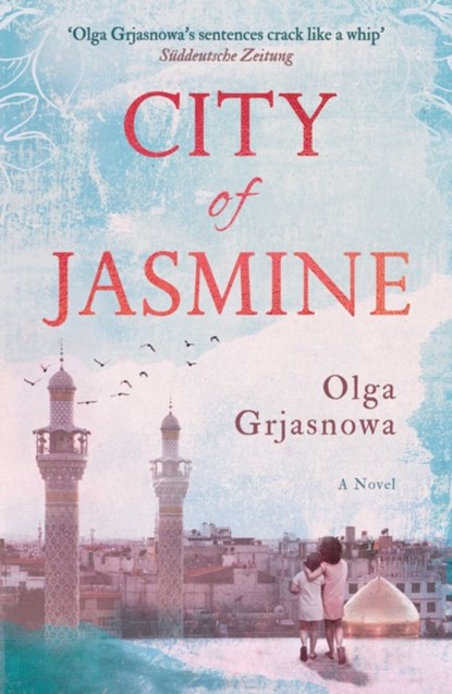 City of Jasmine, Olga Grjasnowa - Paperback - 9781786077035