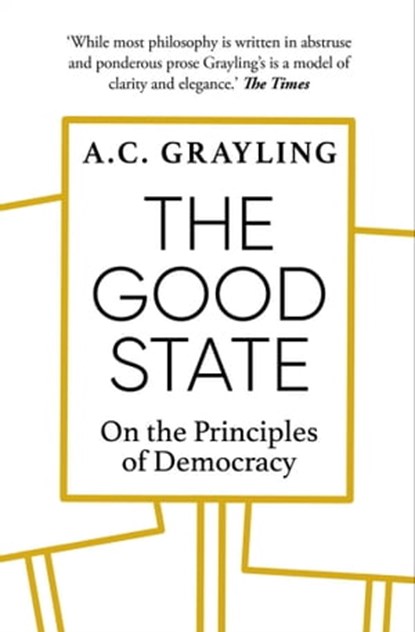 The Good State, A. C. Grayling - Ebook - 9781786077196