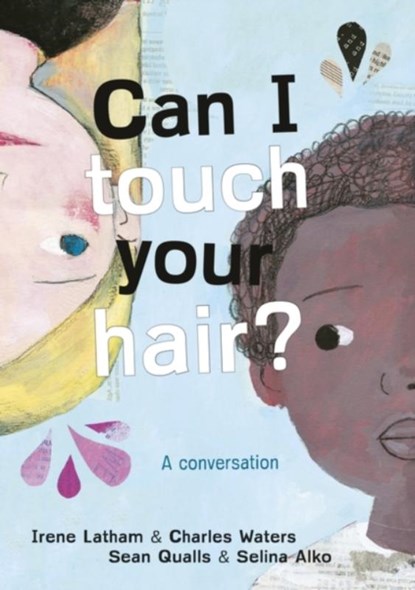 Can I Touch Your Hair?, Irene Latham ; Charles Waters - Paperback - 9781786077370
