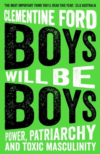 Boys Will Be Boys, Clementine Ford - Paperback - 9781786077622