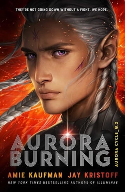 Aurora Burning, Amie Kaufman ; Jay Kristoff - Ebook - 9781786077752