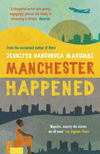 Manchester Happened, Jennifer Nansubuga Makumbi - Paperback - 9781786077769
