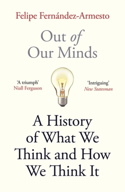 Out of Our Minds, Felipe Fernandez-Armesto - Paperback - 9781786077851