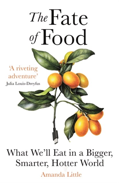 The Fate of Food, Amanda Little - Paperback - 9781786077875