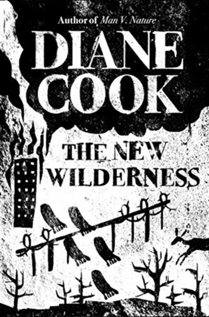 The New Wilderness, Diane Cook - Gebonden - 9781786078216