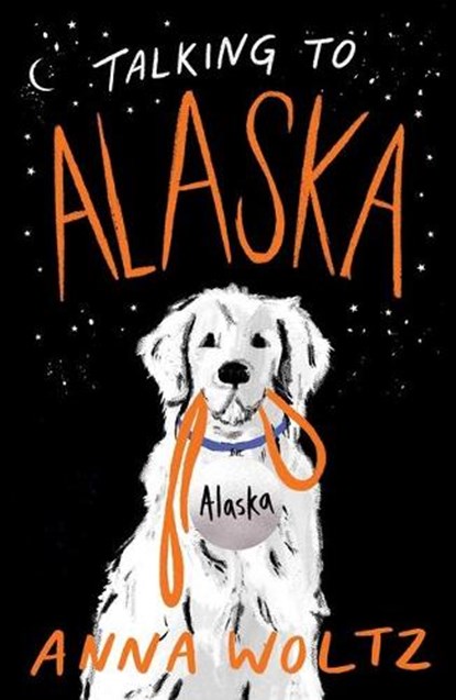 Talking to Alaska, WOLTZ,  Anna - Gebonden - 9781786078803