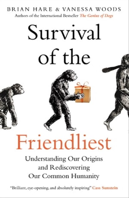 Survival of the Friendliest, Brian Hare ; Vanessa Woods - Ebook - 9781786078841
