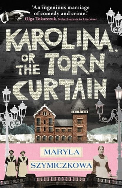 Karolina, or the Torn Curtain, Maryla Szymiczkowa - Ebook - 9781786079282