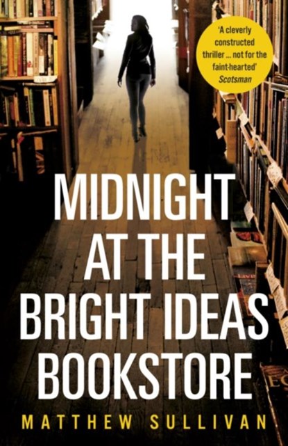 Midnight at the Bright Ideas Bookstore, Matthew Sullivan - Paperback - 9781786090485