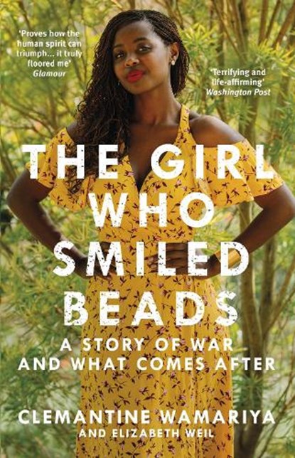 The Girl Who Smiled Beads, Clemantine Wamariya ; Elizabeth Weil - Paperback - 9781786090508