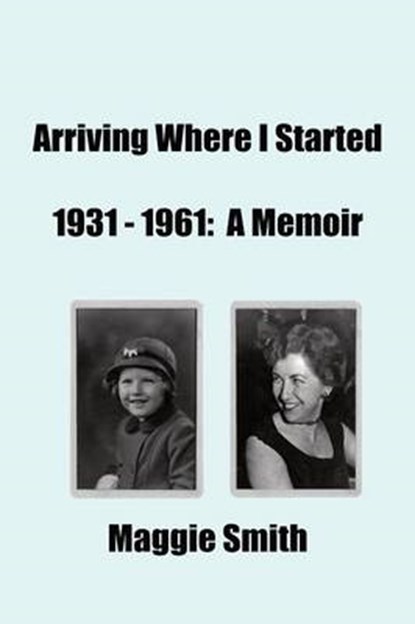 Arriving Where I Started, SMITH,  Maggie - Paperback - 9781786101693