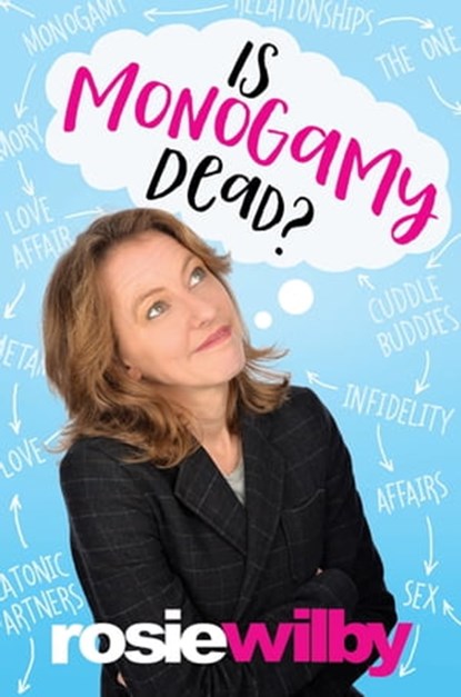 Is Monogamy Dead?, Rosie Wilby - Ebook - 9781786154521