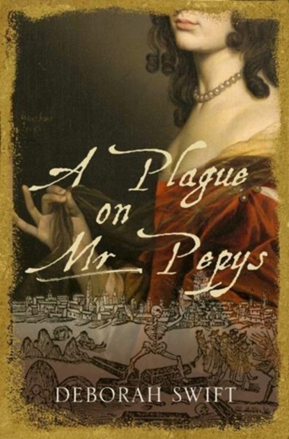 A Plague on Mr Pepys, Deborah Swift - Paperback - 9781786154972