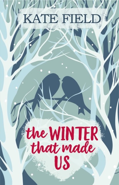 The Winter That Made Us, Kate Field - Paperback - 9781786156181