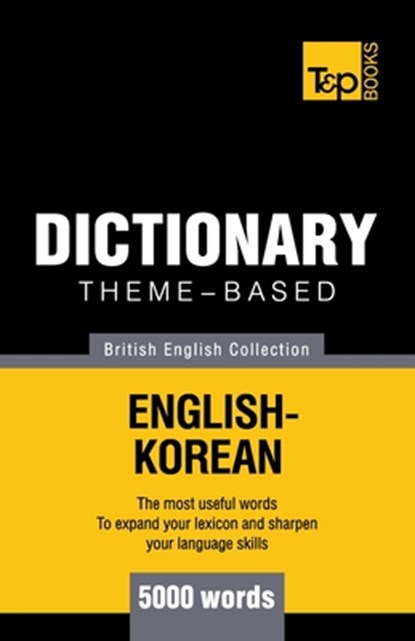 Theme-based dictionary British English-Korean - 5000 words, Andrey Taranov - Paperback - 9781786165435