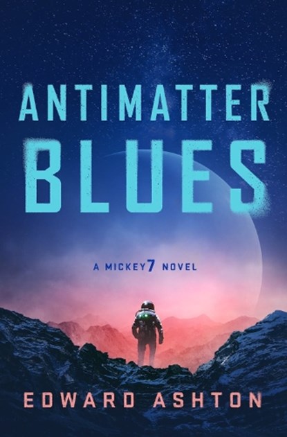 Antimatter Blues, Edward Ashton - Gebonden - 9781786188601