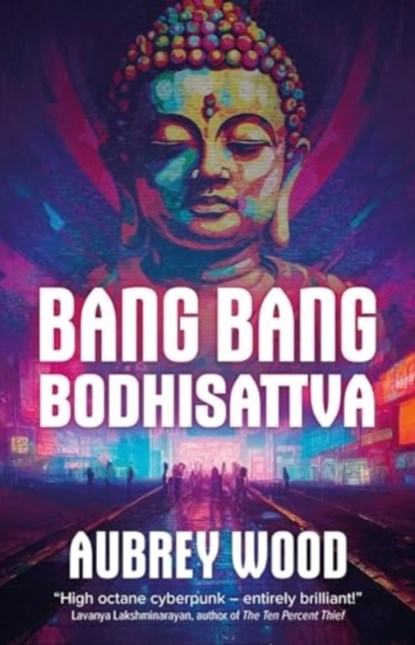 Bang Bang Bodhisattva, Aubrey Wood - Paperback - 9781786189844