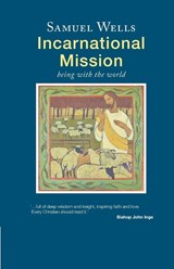 Incarnational Mission - Samuel Wells - 9781786220363