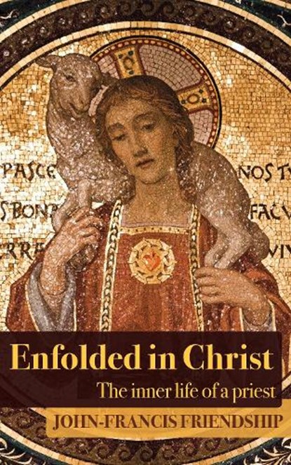 Enfolded in Christ, John-Francis Friendship - Paperback - 9781786220462