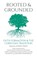 Rooted and Grounded, Steven Croft - Paperback - 9781786221681