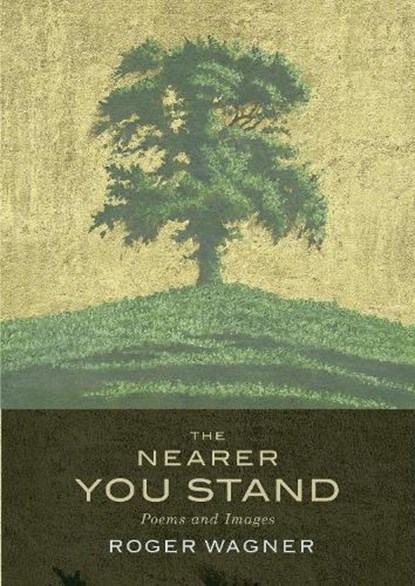 The Nearer You Stand, Roger Wagner - Paperback - 9781786222220