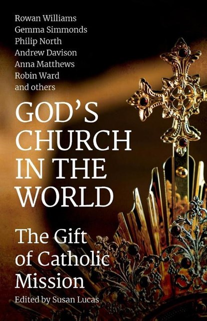 God's Church in the World, Andrew Davison ; Anna Matthews ; Alison Milbank ; Philip North - Paperback - 9781786222404