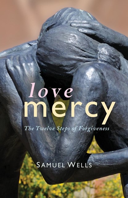 Love Mercy, Samuel Wells - Gebonden - 9781786222657