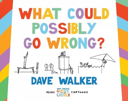 What Could Possibly Go Wrong?, WALKER,  Dave - Paperback - 9781786224095