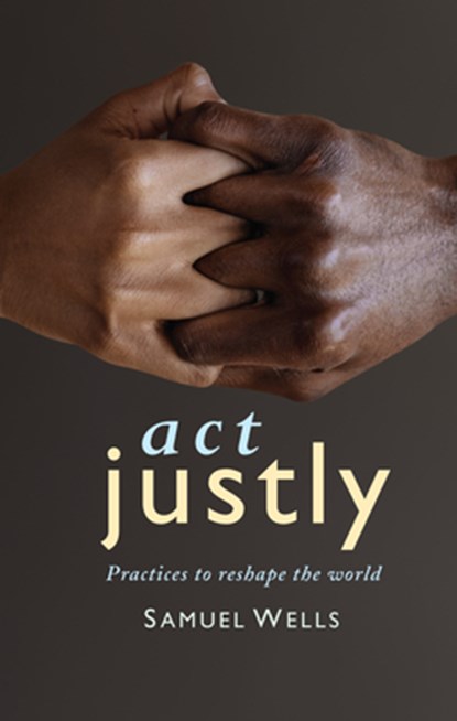 Act Justly, Samuel Wells - Paperback - 9781786224576