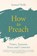 How to Preach, Samuel Wells - Paperback - 9781786225214