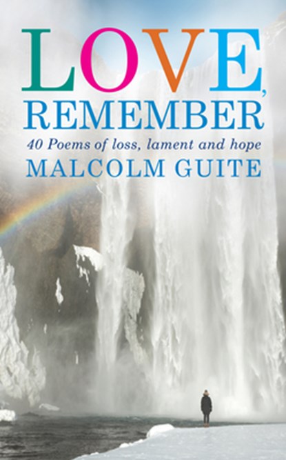 Love, Remember, Malcolm Guite - Gebonden - 9781786225528