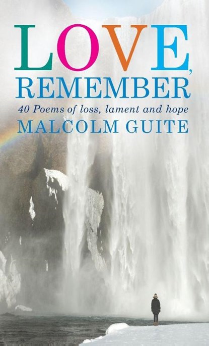 Love, Remember, Malcolm Guite - Gebonden - 9781786225528