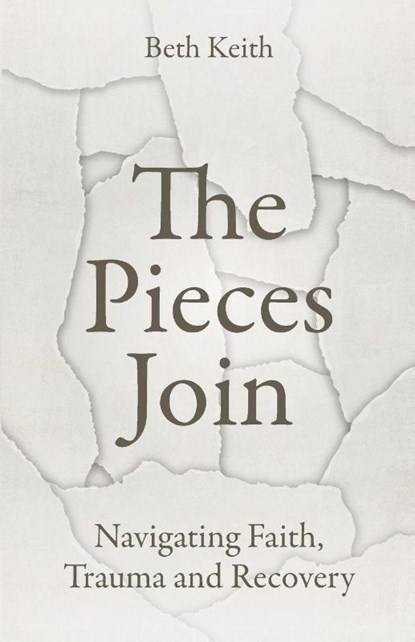 The Pieces Join, Beth Keith - Paperback - 9781786226013