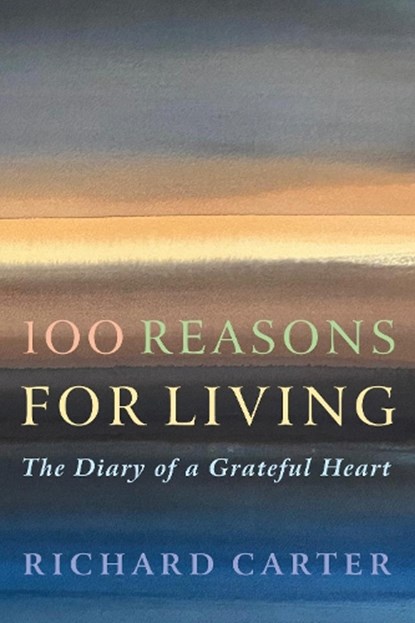 100 Reasons for Living, Richard Carter - Paperback - 9781786226211
