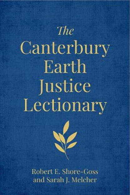 The Canterbury Earth Justice Lectionary, Robert E. Shore-Goss ; Sarah Melcher - Gebonden - 9781786226952